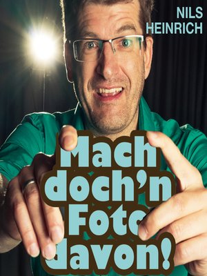 cover image of Nils Heinrich, Mach doch'n Foto davon!